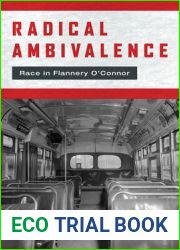 Radical Ambivalence: Race in Flannery O|Connor