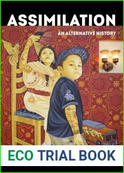 Assimilation: An Alternative History (Volume 58) (American Crossroads)