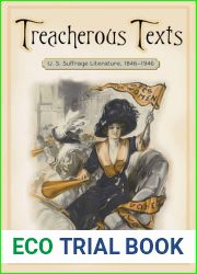 Treacherous Texts: An Anthology of U.S. Suffrage Literature, 1846-1946