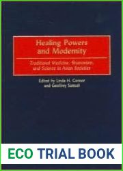 Healing Powers and Modernity: Traditional Medicine, Shamanism, and Science in Asian Societies