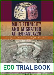 Multiethnicity and Migration at Teopancazco: Investigations of a Teotihuacan Neighborhood Center