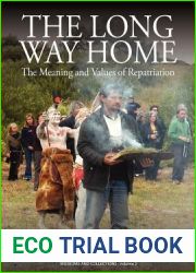 The Long Way Home: The Meaning and Values of Repatriation (Museums and Collections)