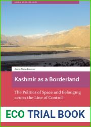Kashmir as a Borderland: The Politics of Space and Belonging across the Line of Control (Asian Borderlands)