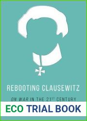 Rebooting Clausewitz: ‘On War| in the Twenty-First Century
