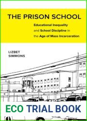 The Prison School: Educational Inequality and School Discipline in the Age of Mass Incarceration
