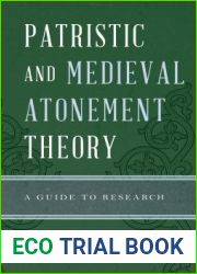 Patristic and Medieval Atonement Theory: A Guide to Research (Illuminations: Guides to Research in Religion)