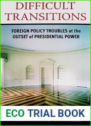 Difficult Transitions: Foreign Policy Troubles at the Outset of Presidential Power
