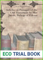 Scholia on Passages of the Old Testament by Mar Jacob, Bishop of Edessa (Syriac Studies Library) (English and Syriac Edition)