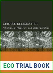 Chinese Religiosities: Afflictions of Modernity and State Formation (Global, Area, and International Archive)