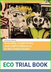 Sexuality, Subjectivity, and LGBTQ Militancy in the United States (Protest and Social Movements)
