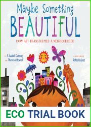 Maybe Something Beautiful: How Art Transformed a Neighborhood