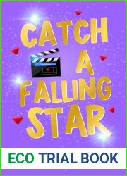 Catch a Falling Star: A Billionaire Movie Star, Enemies to Lovers, Second Chance, Secret Baby Romance (Blingwood Billionaires Book 3)