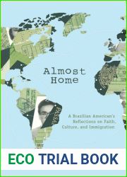 Almost Home: A Brazilian American|s Reflections on Faith, Culture, and Immigration