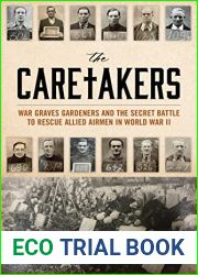 The Caretakers: War Graves Gardeners and the Secret Battle to Rescue Allied Airmen in World War II