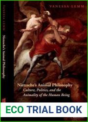 Nietzsche|s Animal Philosophy: Culture, Politics, and the Animality of the Human Being (Perspectives in Continental Philosophy)
