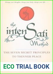 The IntenSati Method: The Seven Secret Principles to Thinner Peace
