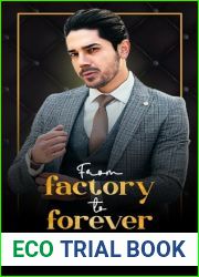 From Factory to Forever: An enemy to lovers romance