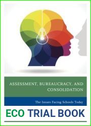 Assessment, Bureaucracy, and Consolidation: The Issues Facing Schools Today