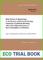 Brief History of Herpetology in the Museum of Vertebrate Zoology, University of California, Berkeley, with a List of Type Specimens of Recent Amphibians and Reptiles
