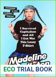 I Survived Capitalism and All I Got Was This Lousy T-Shirt: Everything I Wish I Never Had to Learn About Money