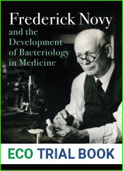 Frederick Novy and the Development of Bacteriology in Medicine (Critical Issues in Health and Medicine)