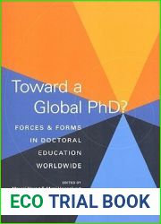 Toward a Global PhD?: Forces and Forms in Doctoral Education Worldwide