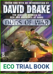 Dogs of War: Ten Classic Stories of Men and Machines in War