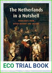 The Netherlands in a Nutshell: Highlights from Dutch History and Culture