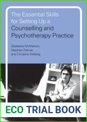 The Essential Skills for Setting up a Counselling and Psychotherapy Practice