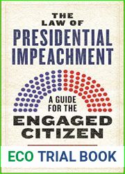 The Law of Presidential Impeachment: A Guide for the Engaged Citizen