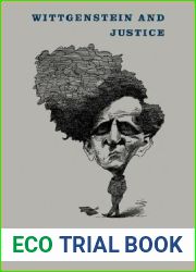 Wittgenstein and Justice: On the Significance of Ludwig Wittgenstein for Social and Political Thought