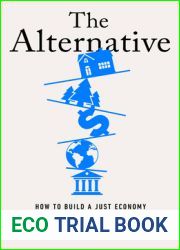The Alternative: How to Build a Just Economy