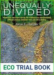 Unequally Divided: Impossible decisions during the Vietnam era overshadowed difficult choices between love and life|s destiny