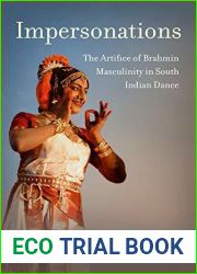 Impersonations: The Artifice of Brahmin Masculinity in South Indian Dance