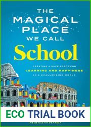 The Magical Place We Call School: Creating a Safe Space for Learning and Happiness in a Challenging World