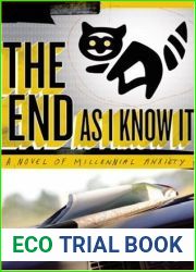 The End As I Know It: A Novel of Millennial Anxiety