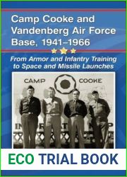 Camp Cooke and Vandenberg Air Force Base, 1941-1966: From Armor and Infantry Training to Space and Missile Launches