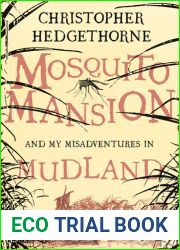 Mosquito Mansion and my Misadventures in Mudland