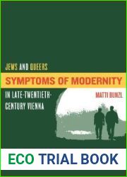 Symptoms of Modernity: Jews and Queers in Late-Twentieth-Century Vienna