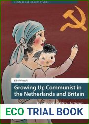 Growing Up Communist in the Netherlands and Britain: Childhood, Political Activism, and Identity Formation (Heritage and Memory Studies)