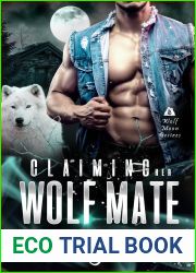Claiming Her Wolf Mate: An Instalove Shifter Romance (Wolf Moon Desires Book 1)