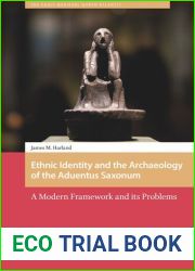 Ethnic Identity and the Archaeology of the Aduentus Saxonum: A Modern Framework and Its Problems
