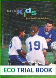 It|s All for the Kids: Gender, Families, and Youth Sports