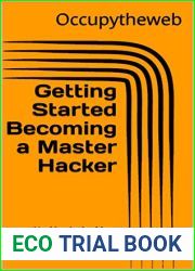 Getting Started Becoming a Master Hacker: Hacking is the Most Important Skill Set of the 21st Century!