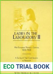 Ladies in the Laboratory II: West European Women in Science, 1800-1900: A Survey of Their Contributions to Research