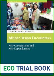 African-Asian Encounters: New Cooperations and New Dependencies (Global Asia)