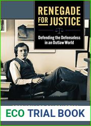 Renegade for Justice: Defending the Defenseless in an Outlaw World