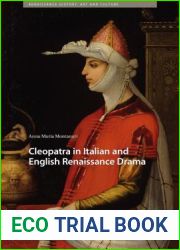 Cleopatra in Italian and English Renaissance Drama (Renaissance History, Art and Culture)