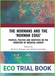 The Normans and the ‘norman Edge|: Peoples, Polities and Identities on the Frontiers of Medieval Europe