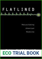 Flatlined: Resuscitating American Medicine
